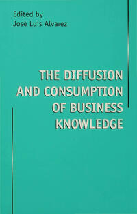 The Diffusion and Consumption of Business Knowledge