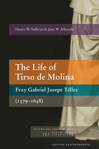 The Life of Tirso de Molina (Fray Gabriel Jusepe Téllez) (1579-1648)