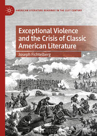 Exceptional Violence and the Crisis of Classic American Literature