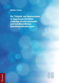 Die Tätigkeit von Idealvereinen im Spannungsverhältnis zwischen Vereinsautonomie und kartellrechtlichen Verhaltensanforderungen