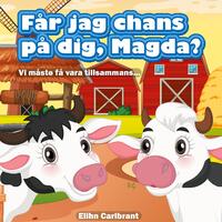 Får jag chans på dig, Magda?