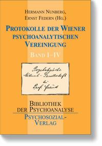 Protokolle der Wiener Psychoanalytischen Vereinigung Band I–IV