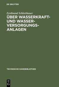 Über Wasserkraft- und Wasser-Versorgungsanlagen