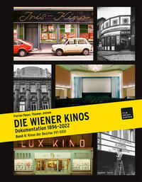 DIE WIENER KINOS. KULTURHISTORISCHE DOKUMENTATION 1896 - 2022