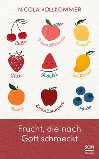 Frucht, die nach Gott schmeckt