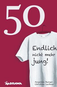 50 - Endlich nicht mehr jung!