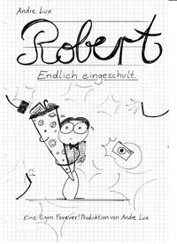 ROBERT - Endlich eingeschult