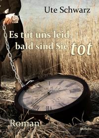 Es tut uns leid, bald sind Sie tot - Roman