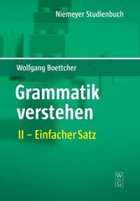 Wolfgang Boettcher: Grammatik verstehen / Einfacher Satz