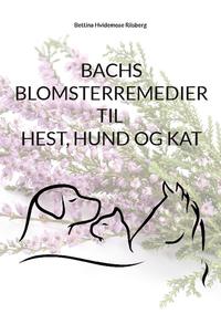 Bachs Blomsterremedier til hest, hund og kat