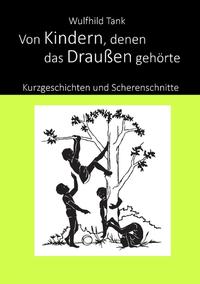 Von Kindern, denen das Draußen gehörte