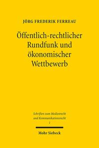 Öffentlich-rechtlicher Rundfunk und ökonomischer Wettbewerb