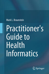 Practitioner's Guide to Health Informatics