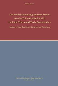 Die Modellsammlungen Heiliger Stätten aus der Zeit von 1696-1732