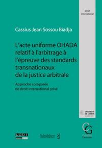 L'acte uniforme OHADA relatif à l'arbitrage à l'épreuve des standards transnationaux de la justice arbitrale