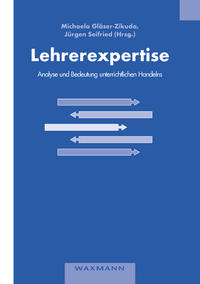 Lehrerexpertise – Analyse und Bedeutung unterrichtlichen Handelns