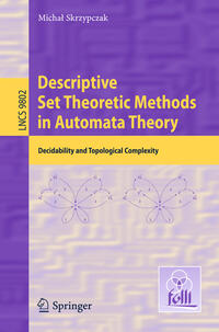 Descriptive Set Theoretic Methods in Automata Theory