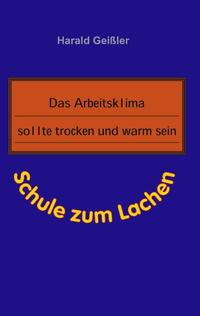 Das Arbeitsklima sollte trocken und warm sein