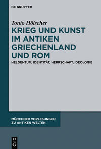 Krieg und Kunst im antiken Griechenland und Rom