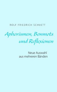 Aphorismen, Bonmots und Reflexionen