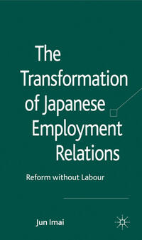 The Transformation of Japanese Employment Relations