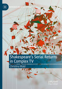 Shakespeare’s Serial Returns in Complex TV