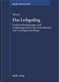 Das Leibgeding - Funktionsbedingungen und Funktionsgrenzen in der Unternehmens- und Vermögensnachfolge