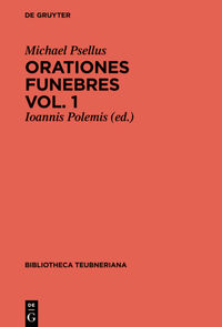 Michael Psellus: Orationes funebres / Orationes funebres