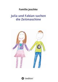 Julia und Fabian suchen die Zeitmaschine