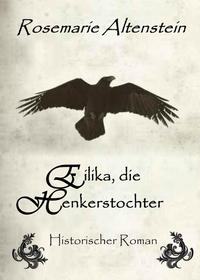 Eilika, die Henkerstochter - Historischer Roman