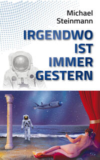 Irgendwo ist immer gestern