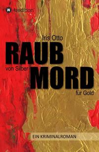 RAUB von Silber MORD für Gold