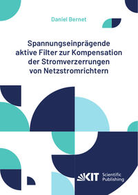 Spannungseinprägende aktive Filter zur Kompensation der Stromverzerrungen von Netzstromrichtern