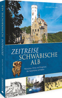 Zeitreise Schwäbische Alb