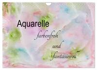 Aquarelle – farbenfroh und fantasievoll (Wandkalender 2025 DIN A4 quer), CALVENDO Monatskalender