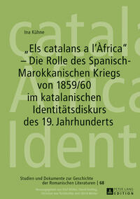 «Els catalans a l’Àfrica» – Die Rolle des Spanisch-Marokkanischen Kriegs von 1859/60 im katalanischen Identitätsdiskurs des 19. Jahrhunderts