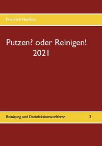 Putzen? oder Reinigen! 2021