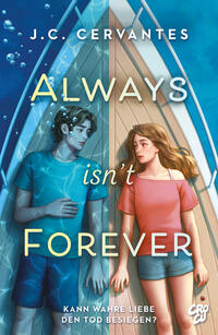 Always Isn’t Forever – Kann wahre Liebe den Tod besiegen?