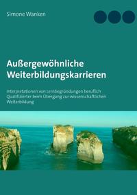 Außergewöhnliche Weiterbildungskarrieren