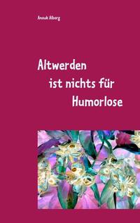 Altwerden ist nichts für Humorlose