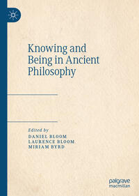 Knowing and Being in Ancient Philosophy