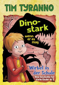 Tim Tyranno – Dino-stark, wenn er es mag