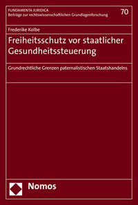 Freiheitsschutz vor staatlicher Gesundheitssteuerung