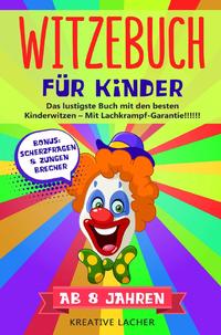 Witzebuch für Kinder / Witzebuch für Kinder ab 8 Jahren