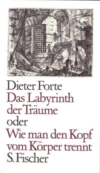 Das Labyrinth der Träume oder Wie man den Kopf vom Körper trennt