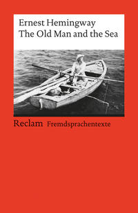 The Old Man and the Sea. Englischer Text mit deutschen Worterklärungen. B2 – C1 (GER)