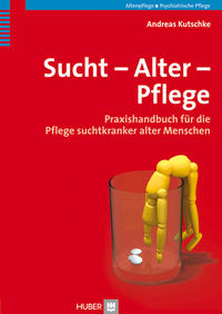 Sucht – Alter – Pflege