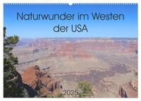 Naturwunder im Westen der USA (Wandkalender 2025 DIN A2 quer), CALVENDO Monatskalender