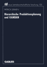 Hierarchische Produktionsplanung und KANBAN