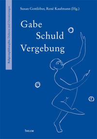 Gabe – Schuld – Vergebung